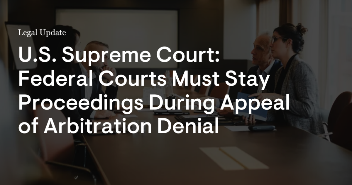 Supreme Court Upholds the Meaning of "Stay" in Smith v. Spizzirri Arbitration Case