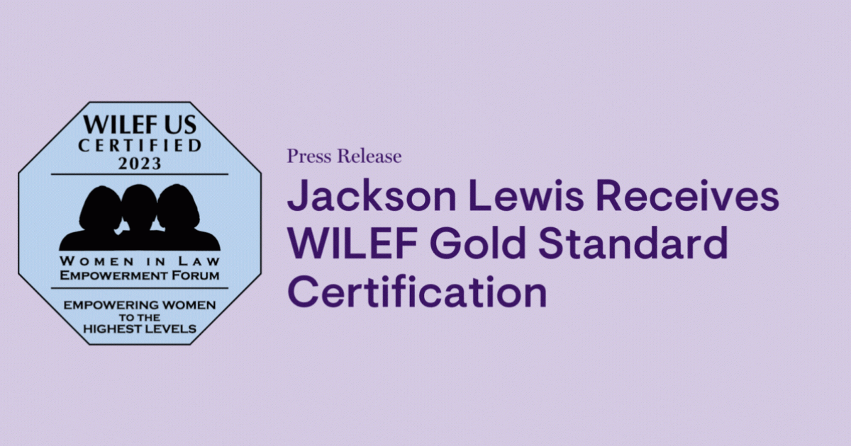 Jackson Lewis Receives WILEF Gold Standard Certification Jackson Lewis