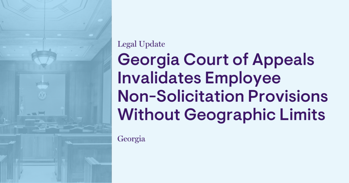Georgia Court of Appeals Invalidates Non-Solicitation Provisions for Workers Without Geographical Restrictions