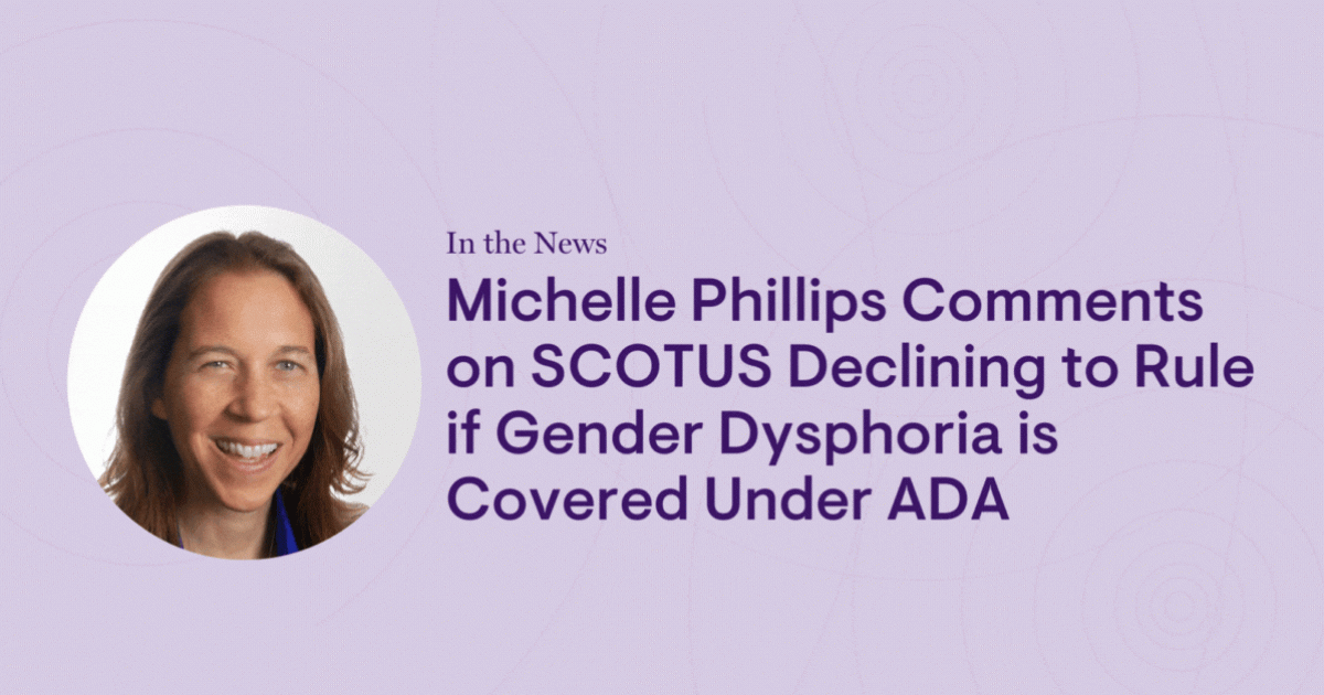 Michelle Phillips Comments on SCOTUS Declining to Rule if Gender Dysphoria is Covered Under ADA