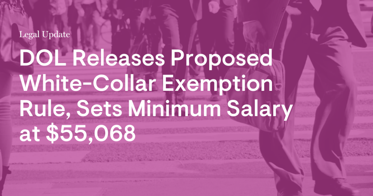 DOL Releases Proposed WhiteCollar Exemption Rule, Sets Minimum Salary