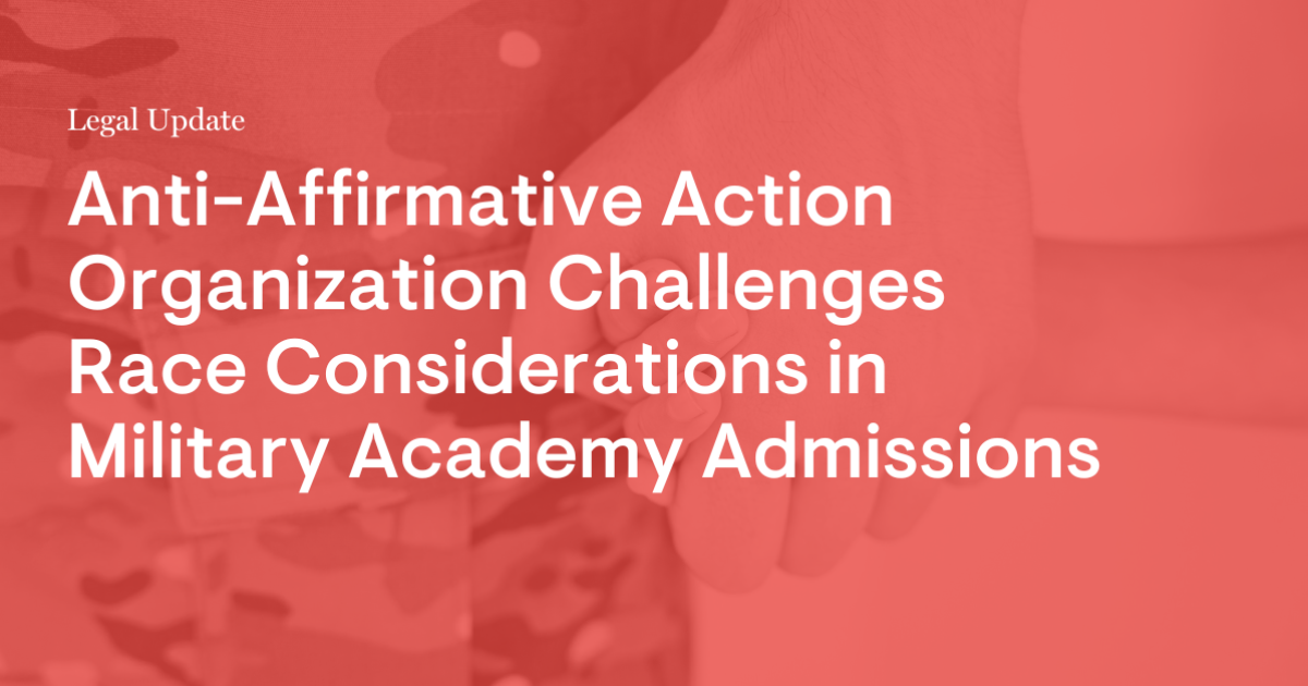 Anti-Affirmative Action Organization Challenges Race Considerations in Military Academy Admissions Anti-Affirmative Action Organization Challenges Race Considerations in Military Academy Admissions