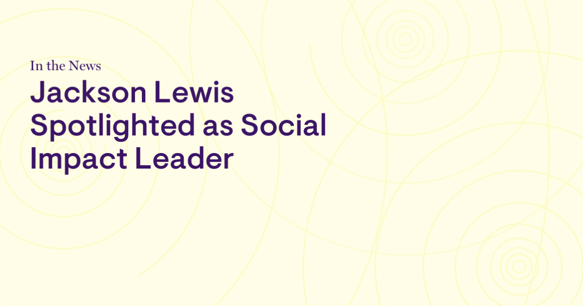 Jackson Lewis Spotlighted as Social Impact Leader Jackson Lewis