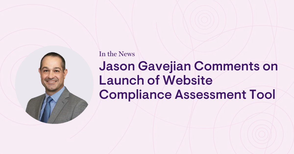 Jason Gavejian Comments on Launch of Website Compliance Assessment Tool