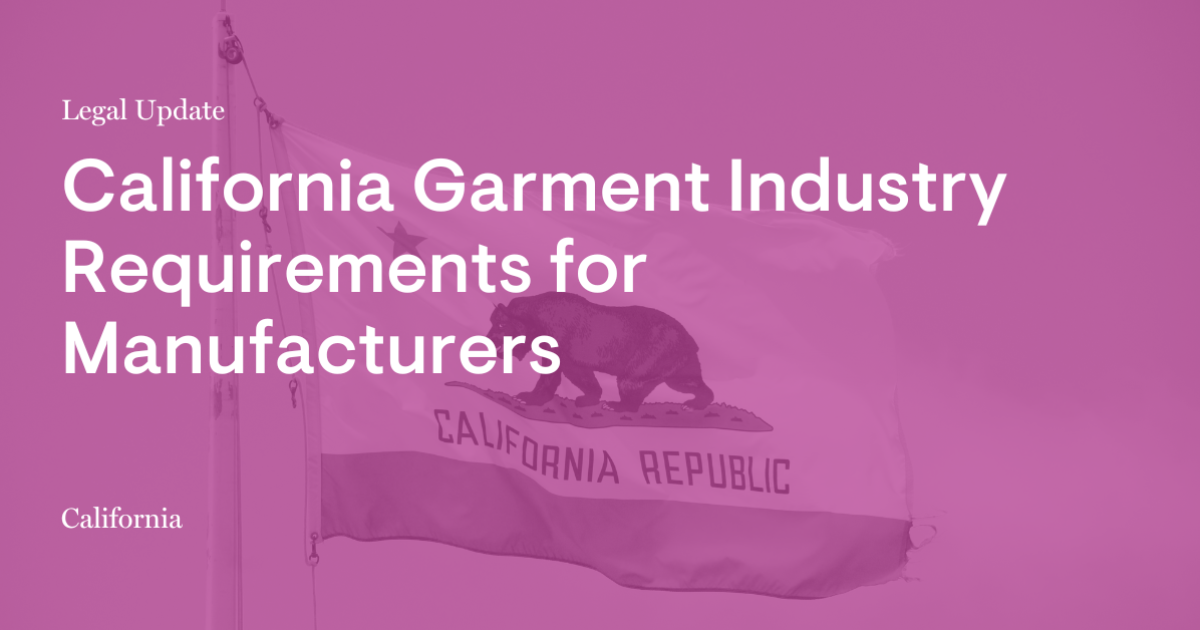 California Garment Industry Requirements for Manufacturers Jackson Lewis