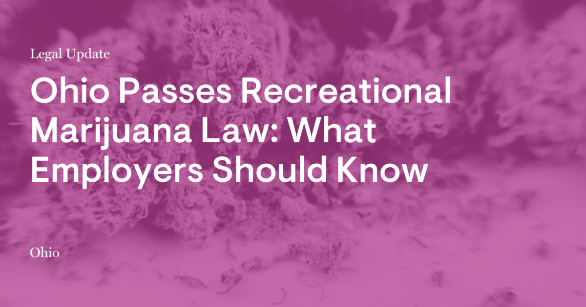 Ohio Passes Recreational Marijuana Law: What Employers Should Know Ohio Passes Recreational Marijuana Law: What Employers Should Know