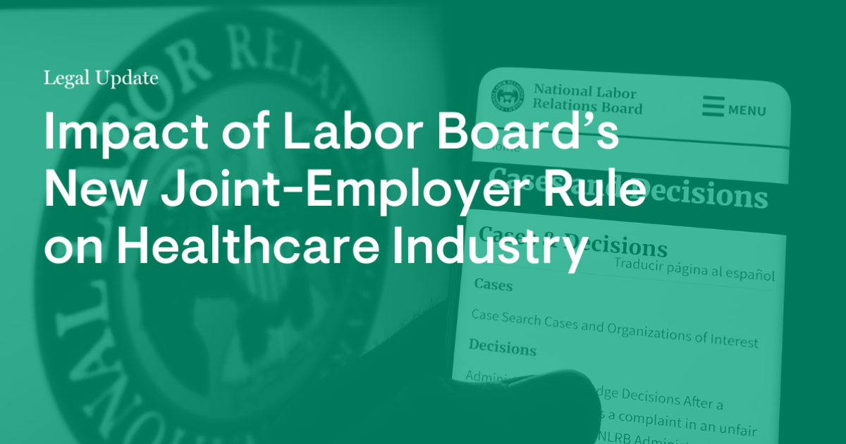 Impact of Labor Board’s New JointEmployer Rule on Healthcare Industry
