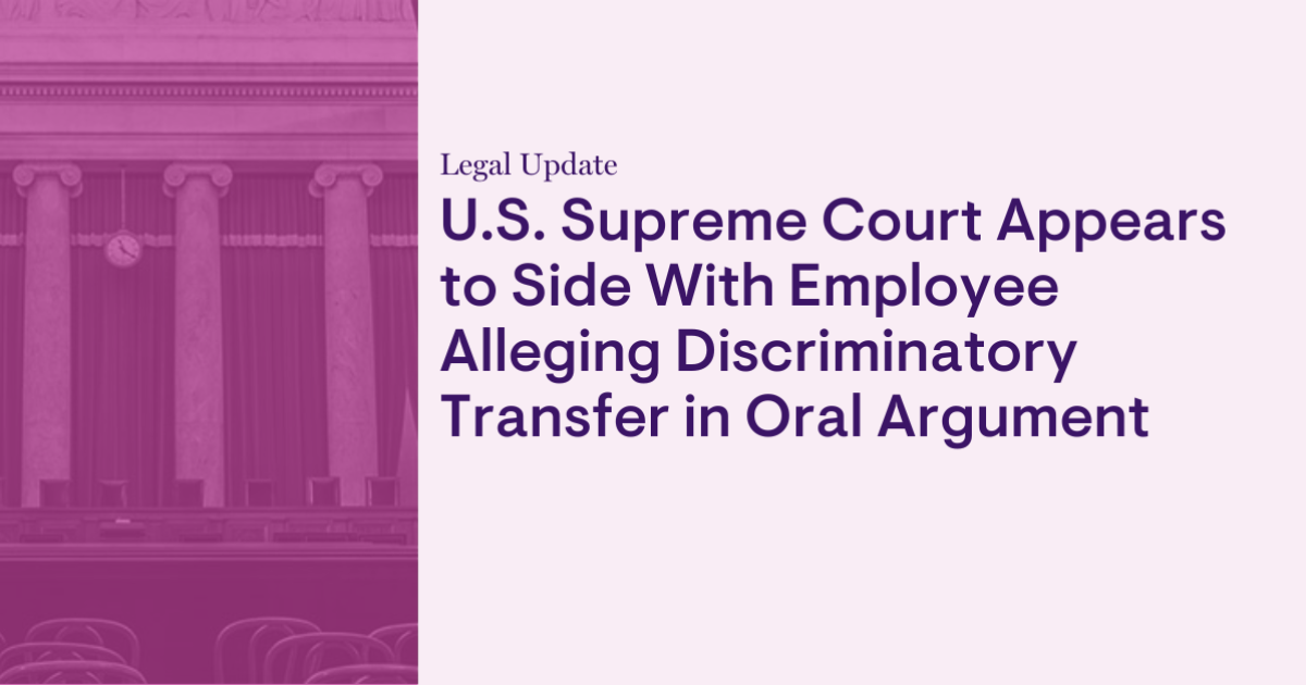 U.S. Supreme Court Appears to Side With Employee Alleging Discriminatory Transfer in Oral Argument