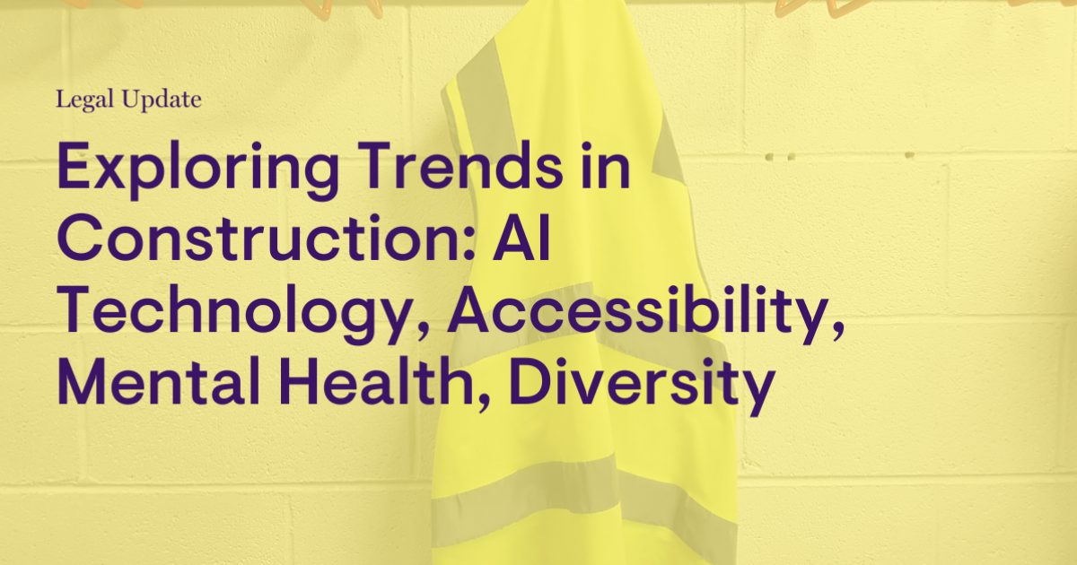 Exploring Trends in Construction: AI Technology, Accessibility, Mental Health, Diversity — Jacksonlewis.com